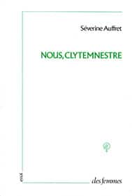 Nous, Clytemnestre