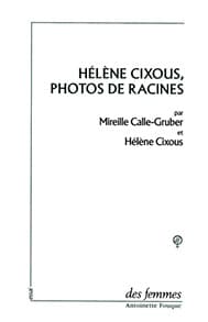 Hélène Cixous, photos de racines