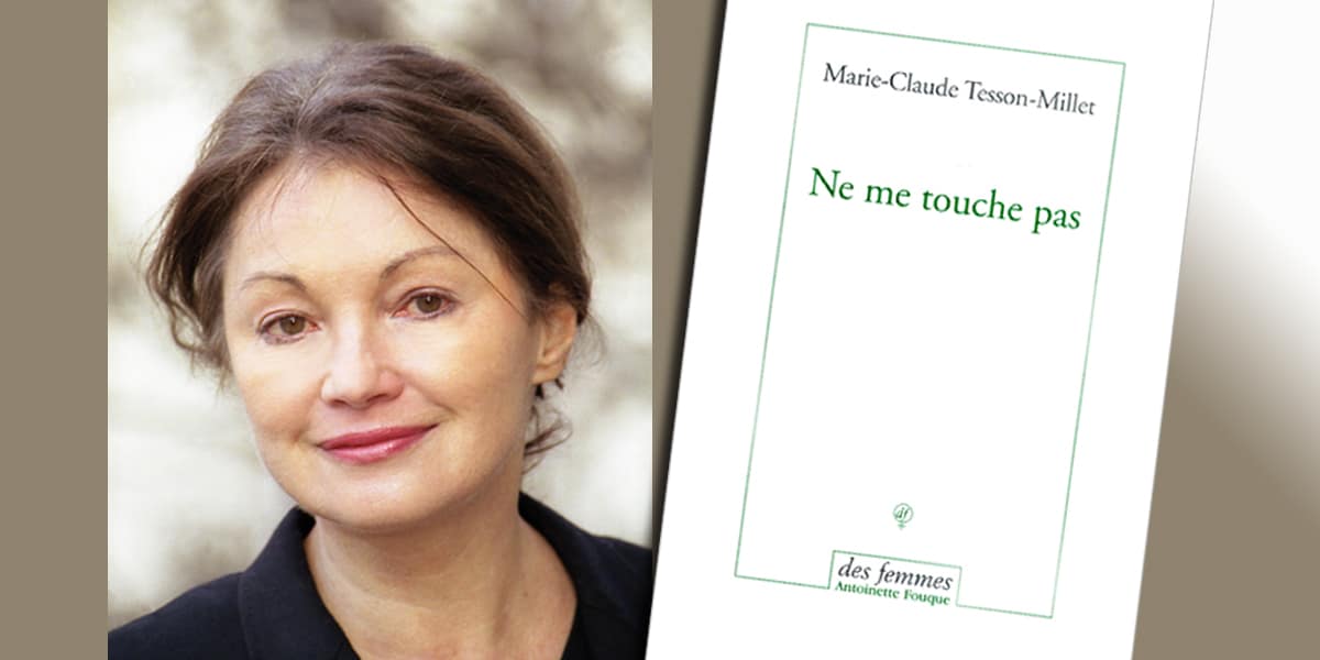 Ne me touche pas de Marie-Claude Tesson-Millet