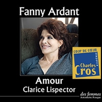 Amour de Clarice Lispector lu par Fanny Ardant