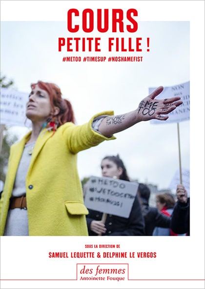 Cours petite fille ! : #metoo #timesup #noshamefist | 