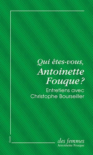 Qui êtes-vous, Antoinette Fouque ?