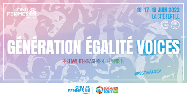 Festival Génération Égalité Voices 2023 ONU Femmes