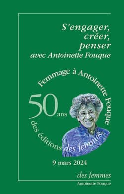 S’engager, créer, penser avec Antoinette Fouque