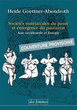 Sociétés matriarcales du passé et émergence du patriarcat