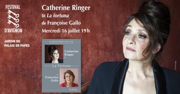 Catherine Ringer lit La Fortuna de Françoise Gallo au Festival d’Avignon