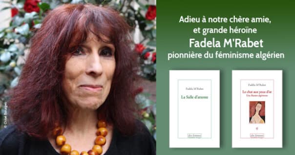 Fadéla M’Rabet, héroïne du féminisme algérien