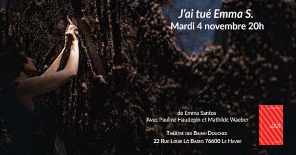 Spectacle J'ai tué Emma S. au Havre