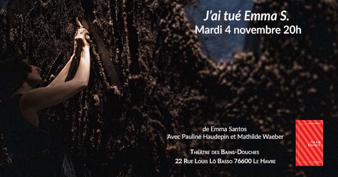 Spectacle J'ai tué Emma S. au Havre