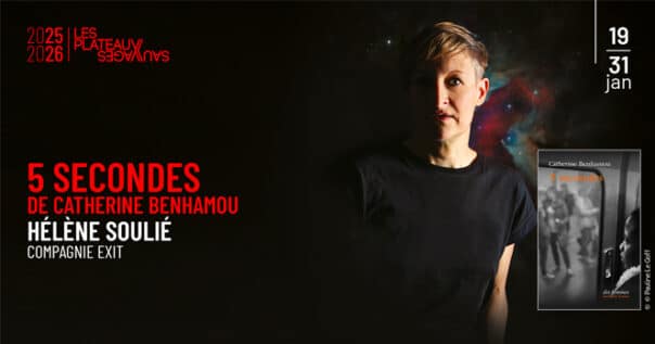 Théâtre 5 secondes de Catherine Benhamou par Hélène Soulié aux Plateaux Sauvages